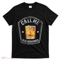 Vintage Call Me Old Fashioned Whiskey Funny Bourbon T-Shirt thumb 0