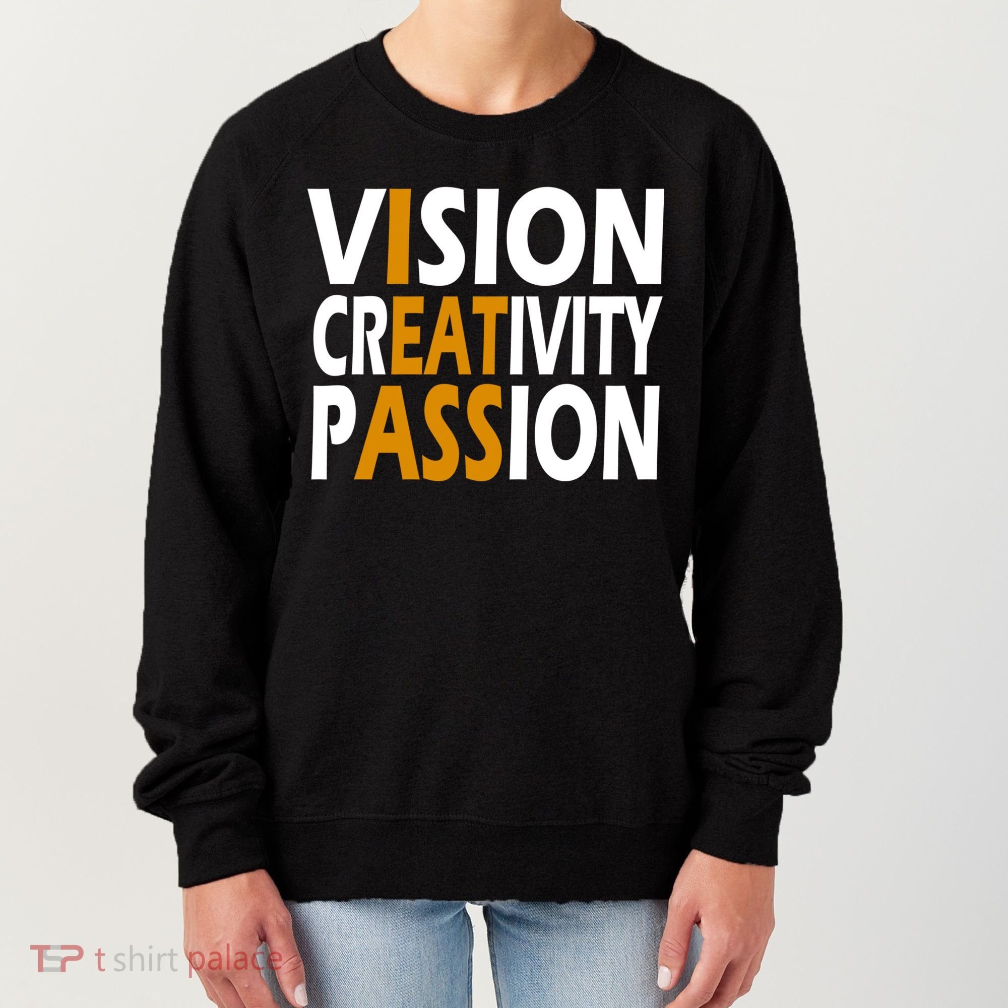 Vision Creativity Passion Funny Humor Women's Sweatshirt