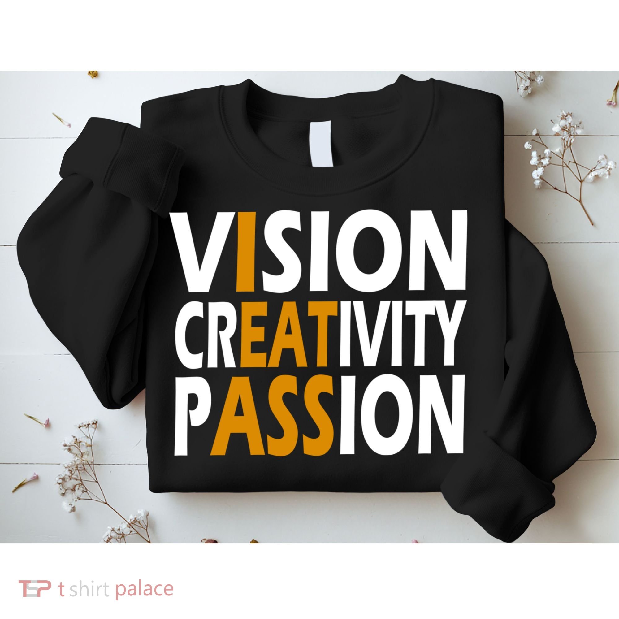 Vision Creativity Passion Funny Humor Sweatshirt