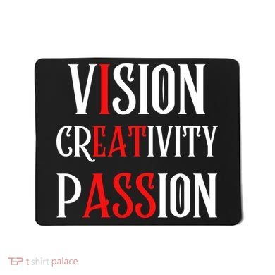 Vision Creativity Passion Mousepad