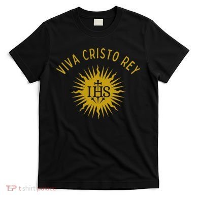 Viva Cristo Rey Roman Catholic T-Shirt
