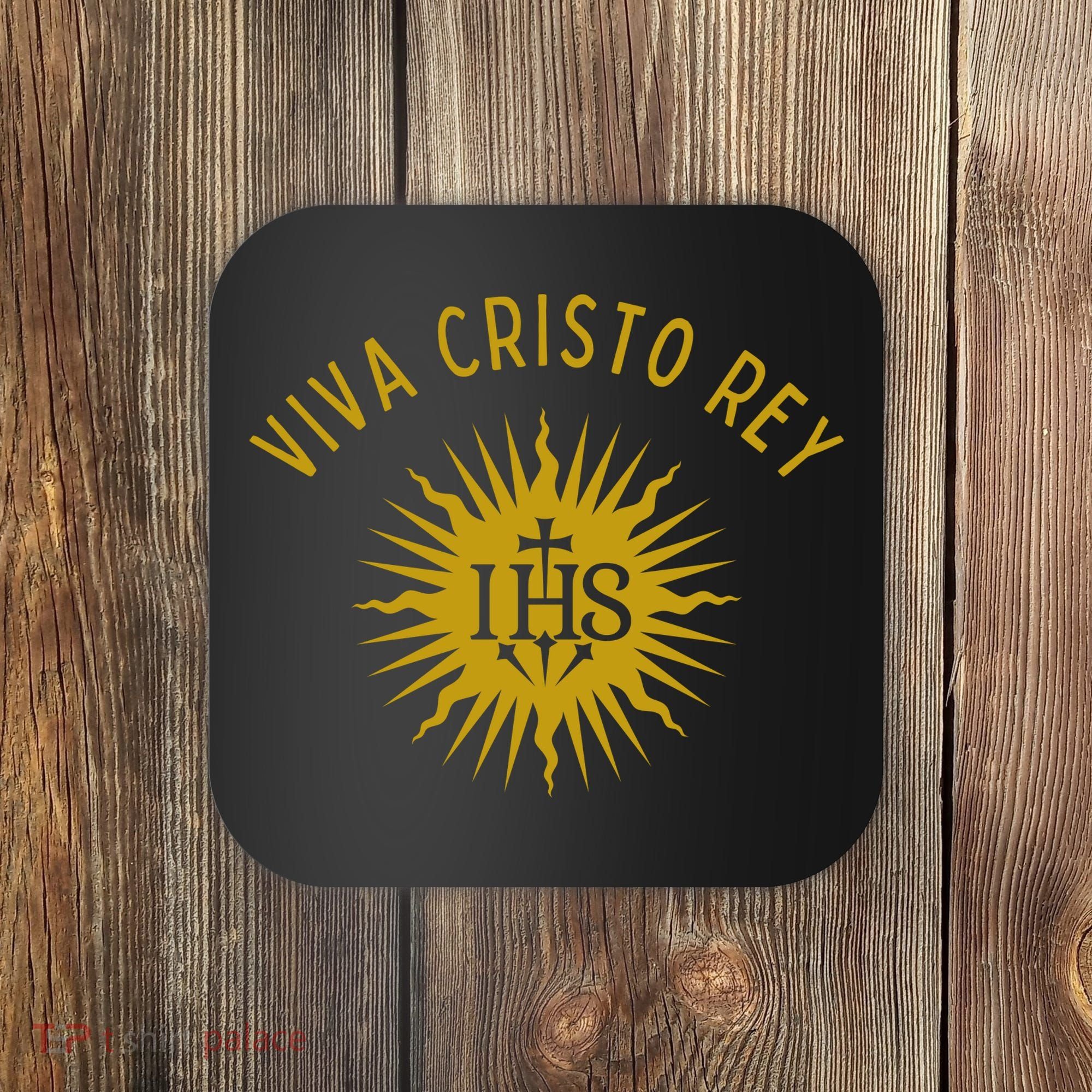 Viva Cristo Rey Roman Catholic Coaster