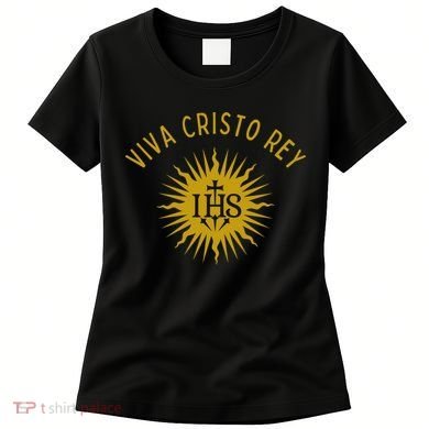 Viva Cristo Rey Roman Catholic Women's T-Shirt