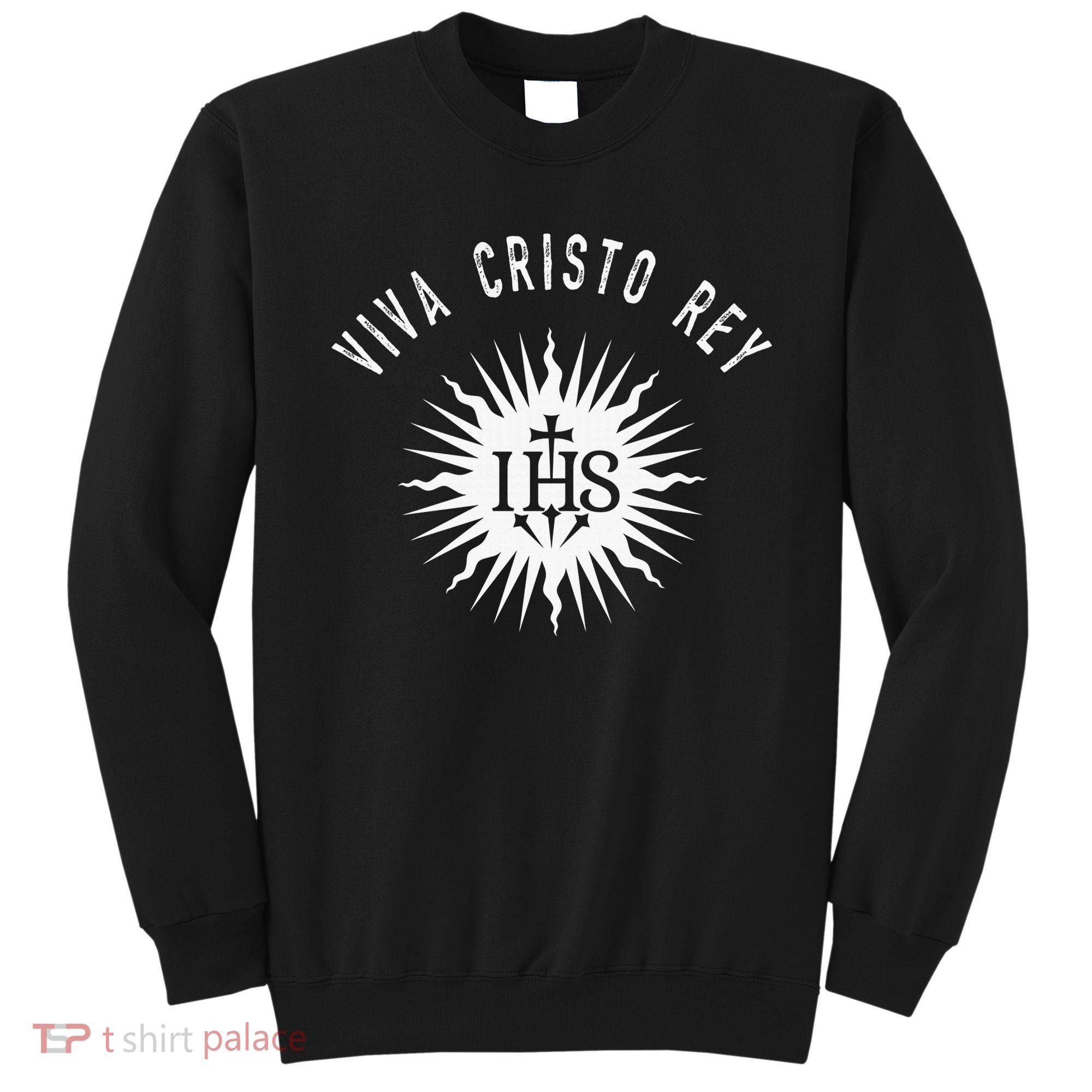 Viva Cristo Rey Catholic Christian Bible Verse Religious Sweatshirt