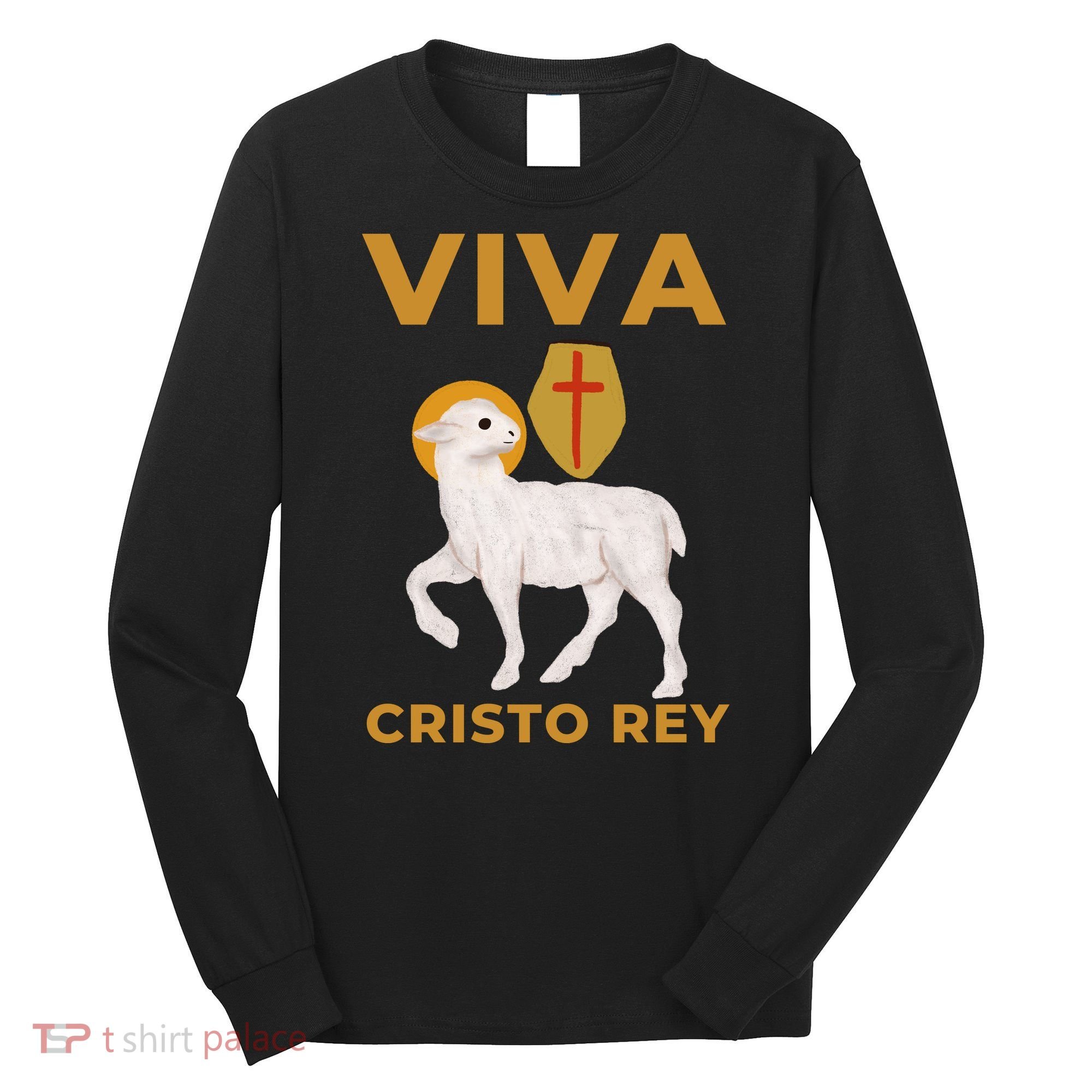 Viva Cristo Rey Roman Catholic Gift Long Sleeve Shirt