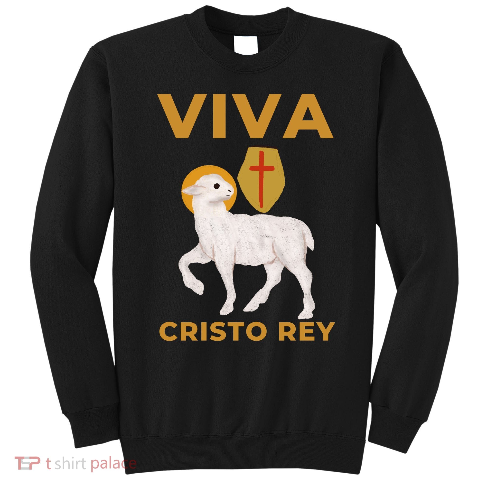 Viva Cristo Rey Roman Catholic Gift Sweatshirt