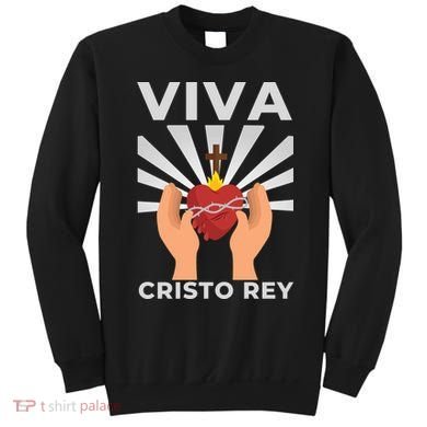 Viva Cristo Rey Roman Catholic Gift Sweatshirt
