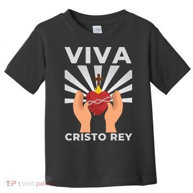 Viva Cristo Rey Roman Catholic Gift Toddler T-Shirt