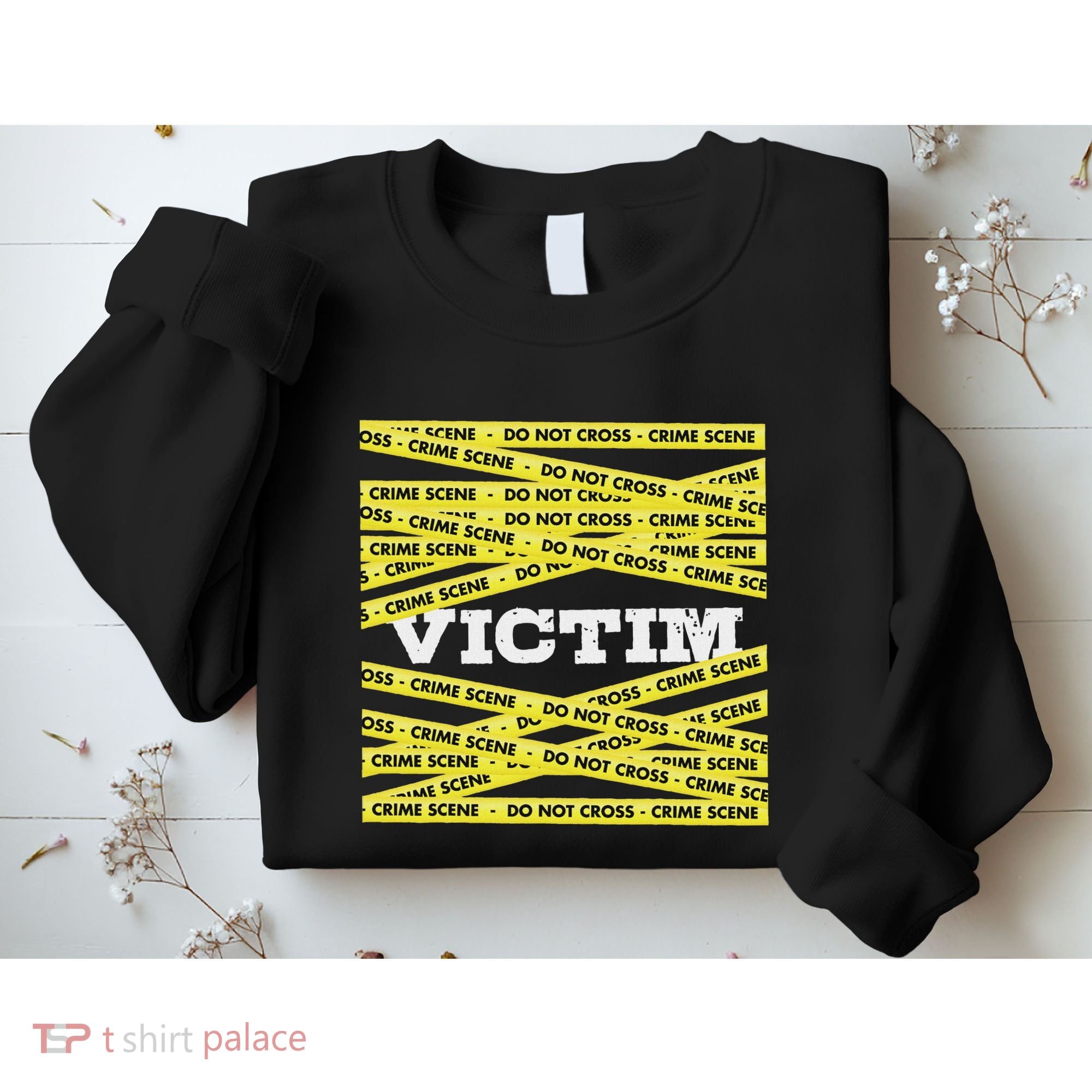 Victim Crime Scene Do No Cross True Crime Costume Sweatshirt