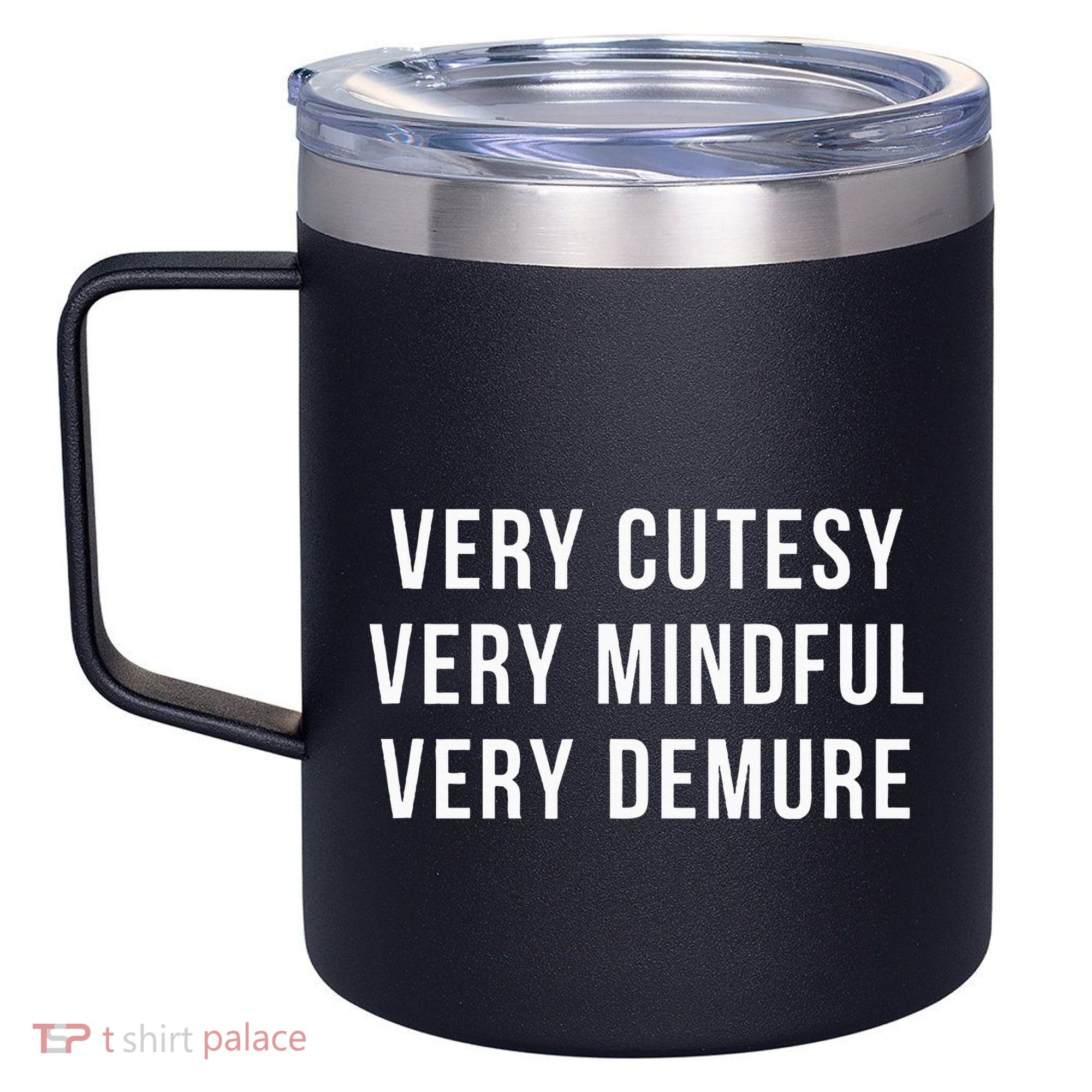 Very Cutesy. Very Mindful. Very Demure. Viral Trend Meme 12oz Stainless Steel Coffee Mug
