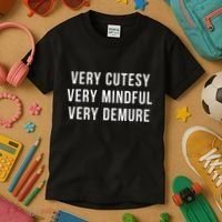 Very Cutesy. Very Mindful. Very Demure. Viral Trend Meme Kids T-Shirt thumb 3