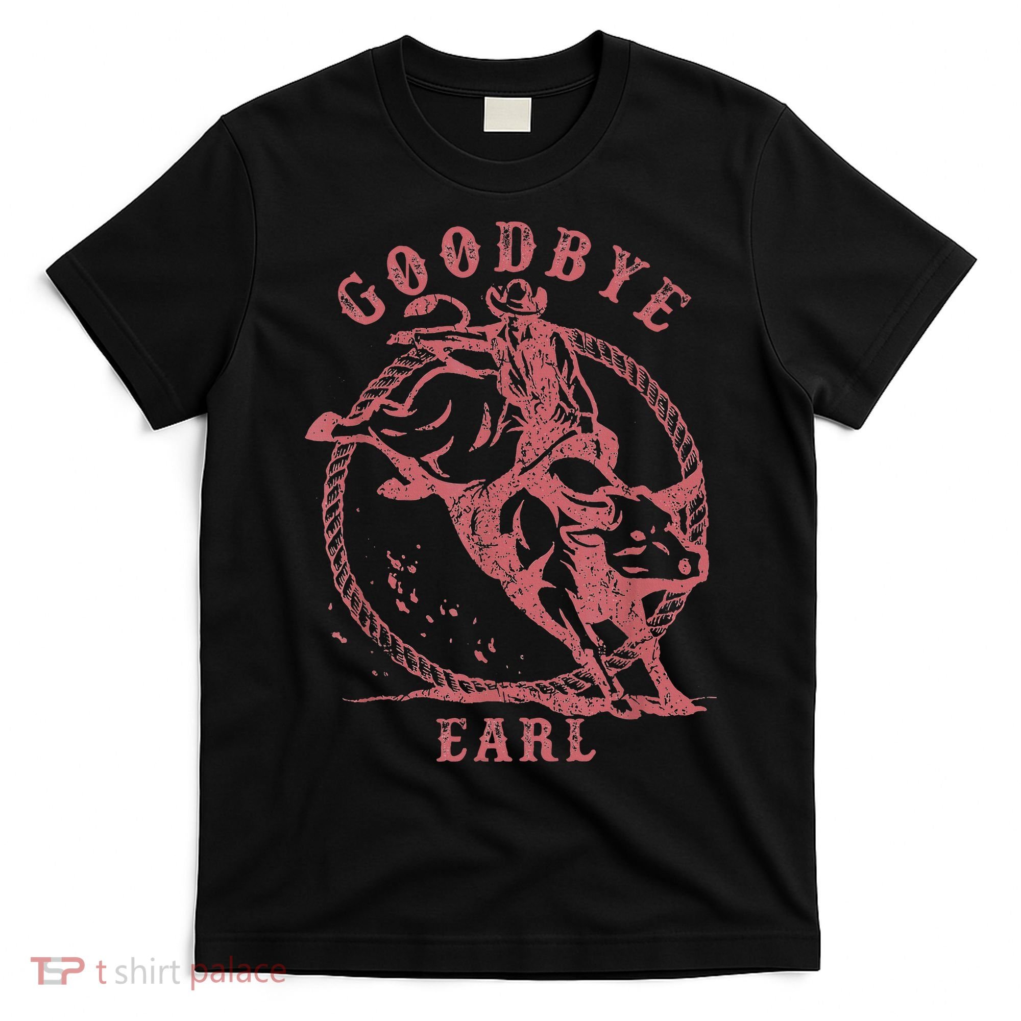 Vintage Country Western Concert Funny Sayings Goodbye Earl T-Shirt