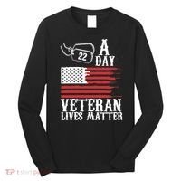 Veterans Day 22 A Day Veteran Lives Matter Funny Gift Idea Long Sleeve Shirt thumb 0