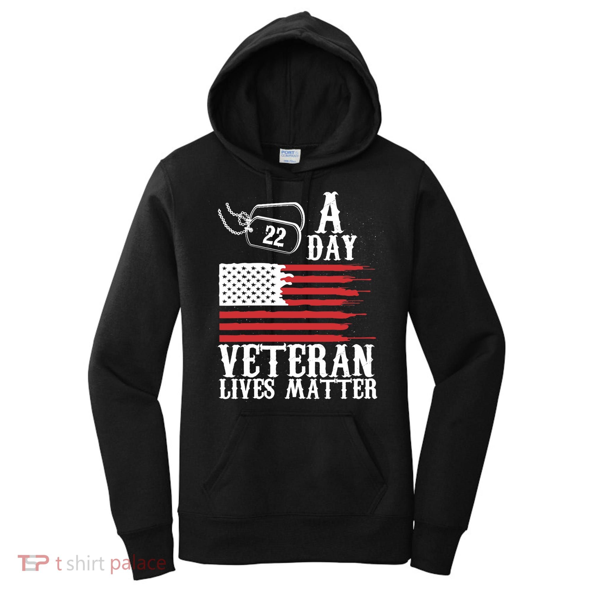 Veterans Day 22 A Day Veteran Lives Matter Funny Gift Idea Women's Hoodie