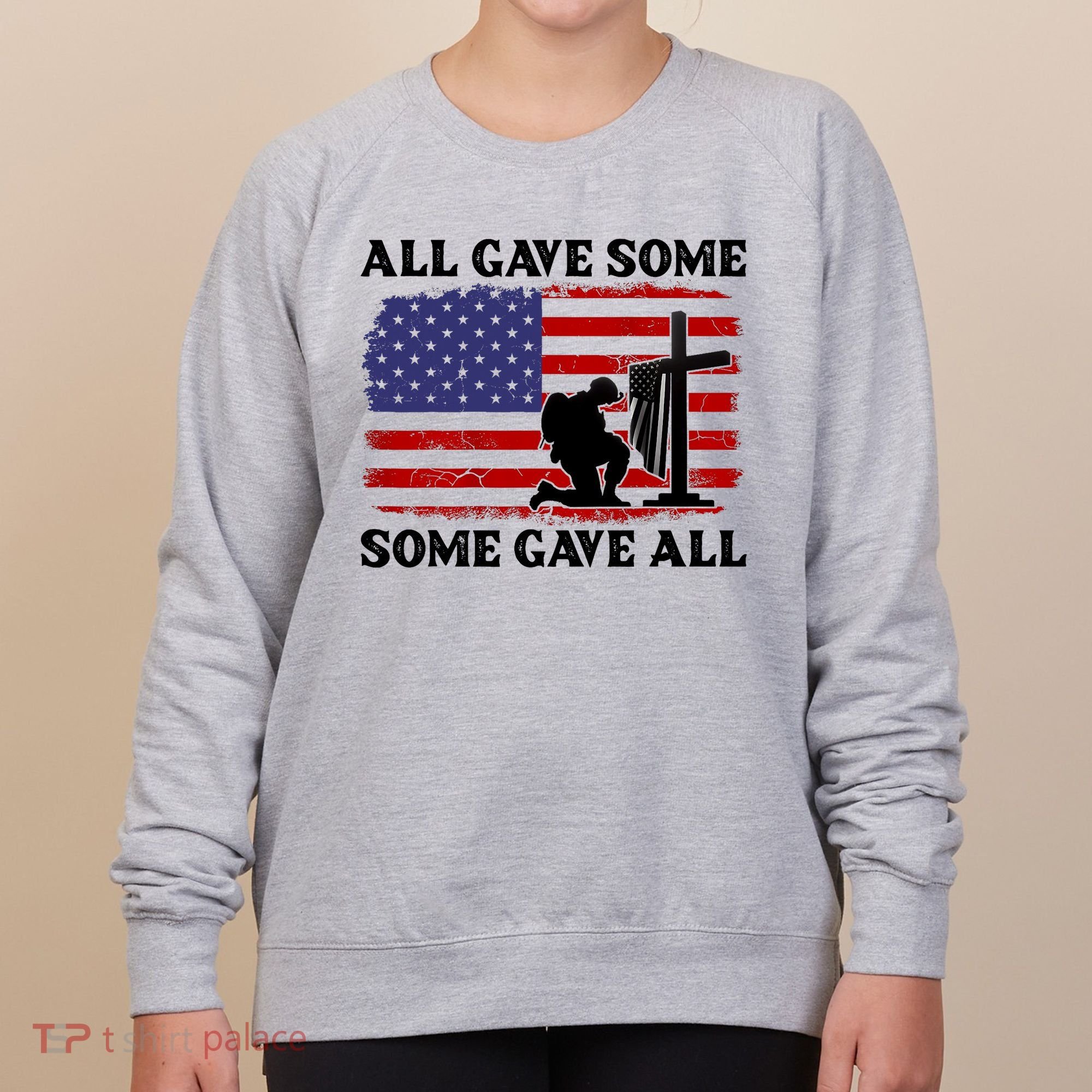 Veterans Day All Gave Some Some Gave All Memorial Day Women's Sweatshirt
