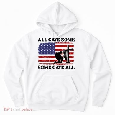 Veterans Day All Gave Some Some Gave All Memorial Day Hoodie