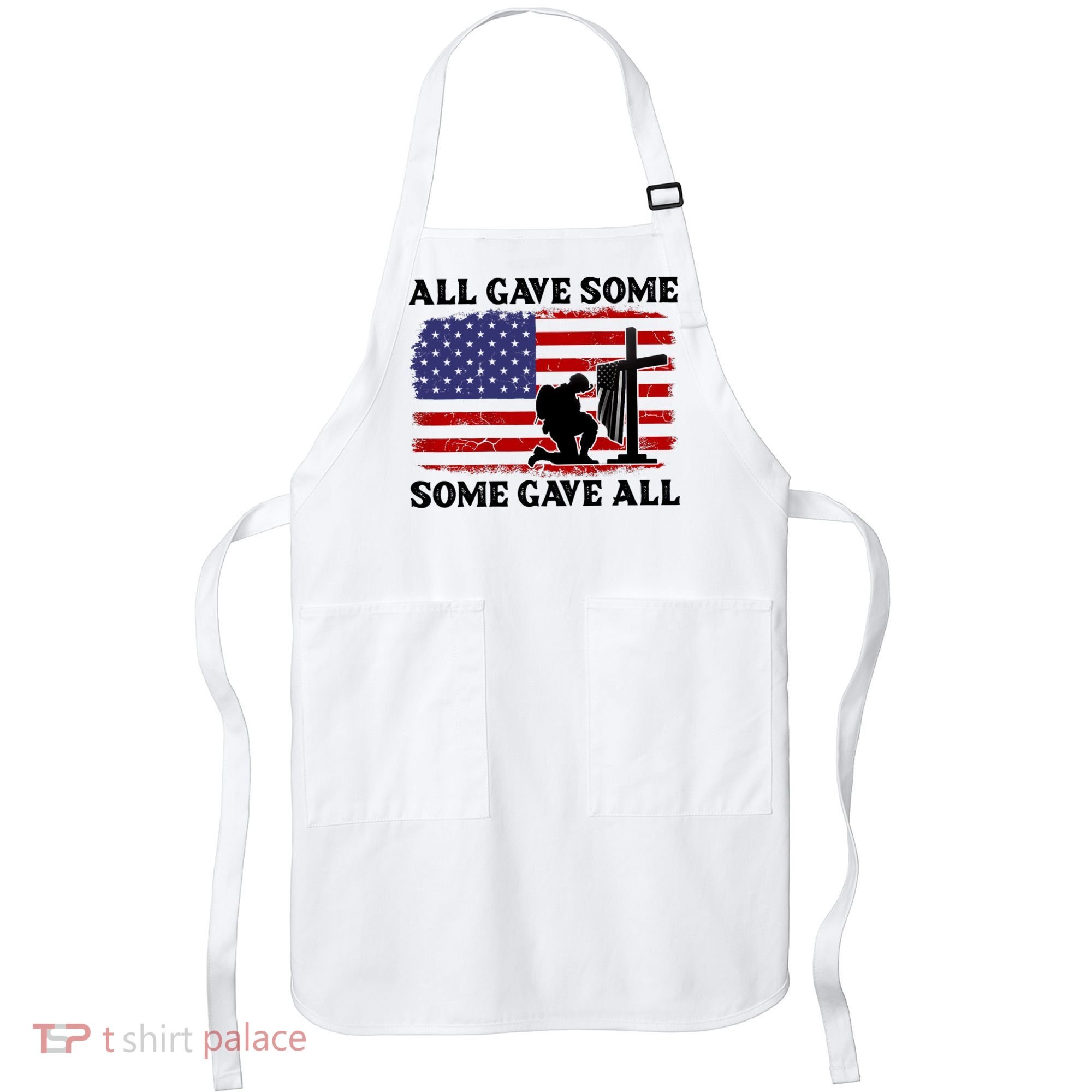 Veterans Day All Gave Some Some Gave All Memorial Day Apron