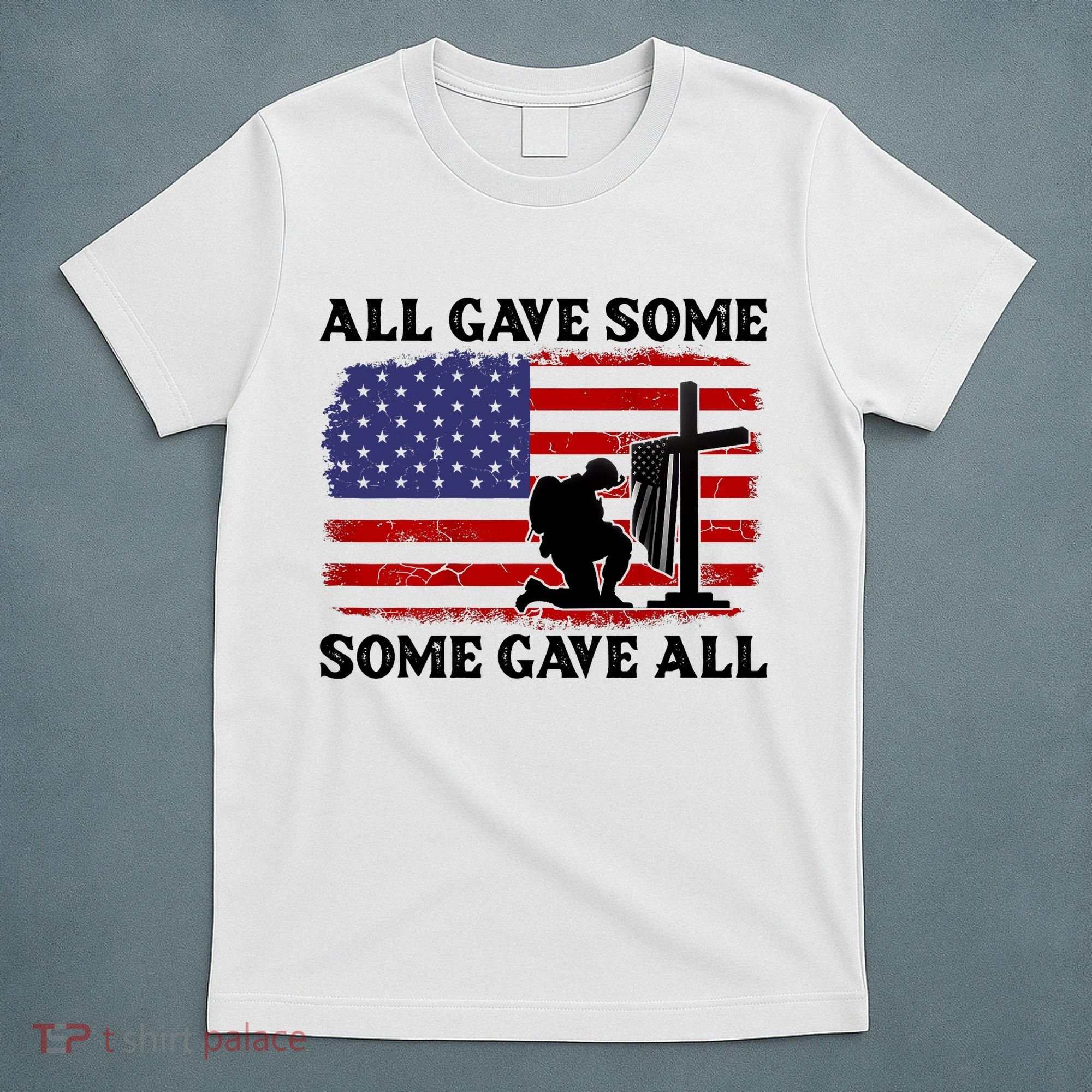Veterans Day All Gave Some Some Gave All Memorial Day T-Shirt