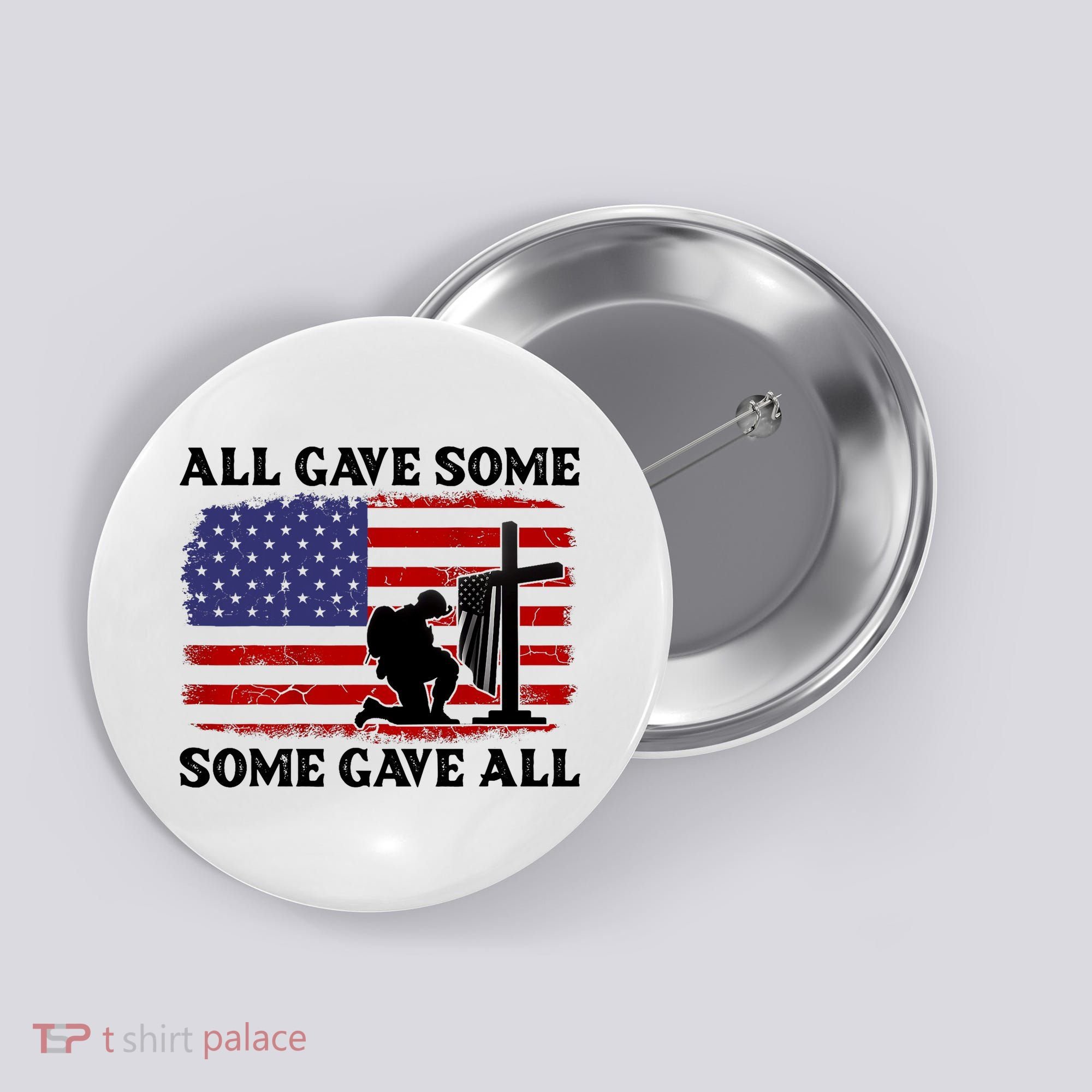 Veterans Day All Gave Some Some Gave All Memorial Day Button