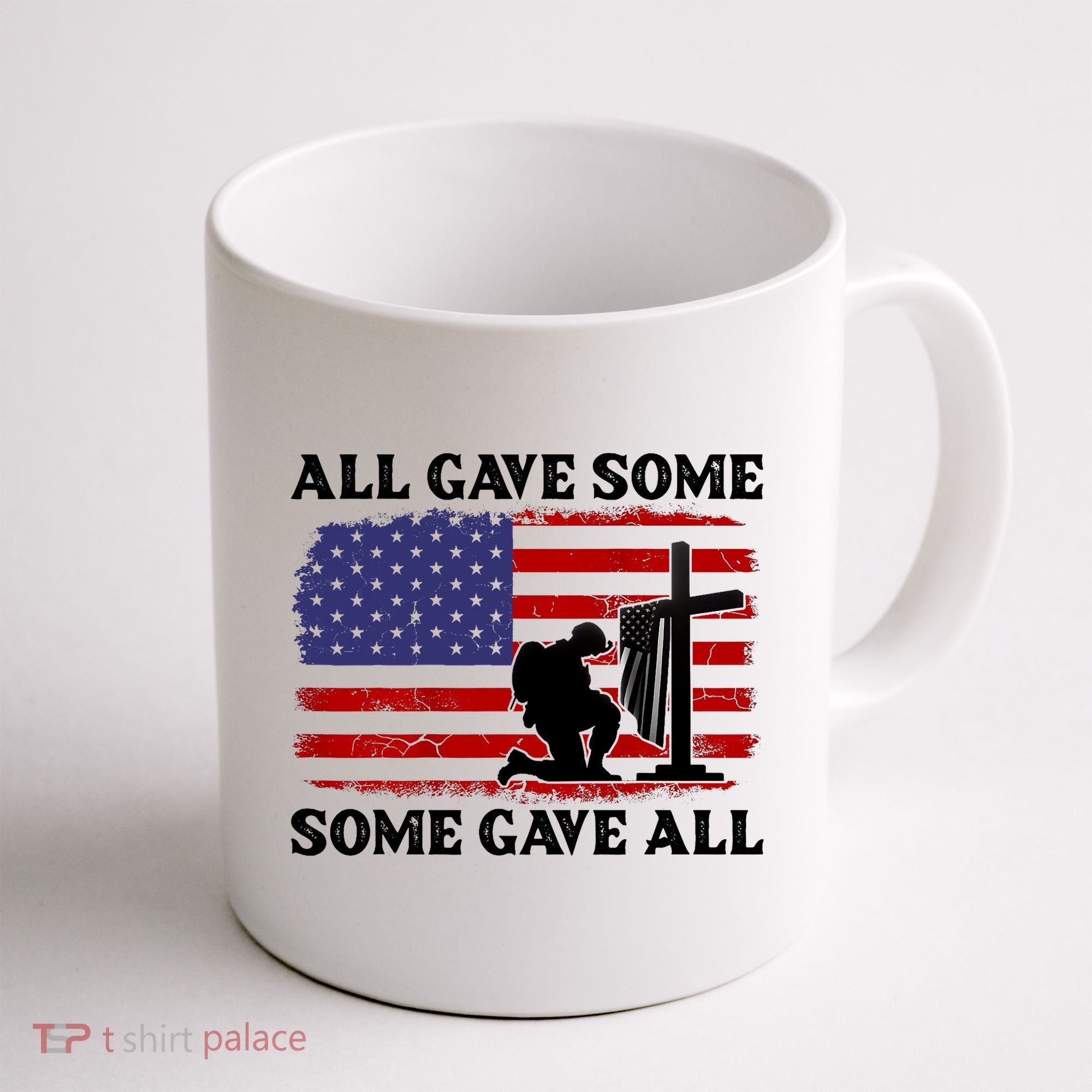 Veterans Day All Gave Some Some Gave All Memorial Day Coffee Mug