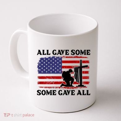 Veterans Day All Gave Some Some Gave All Memorial Day Coffee Mug