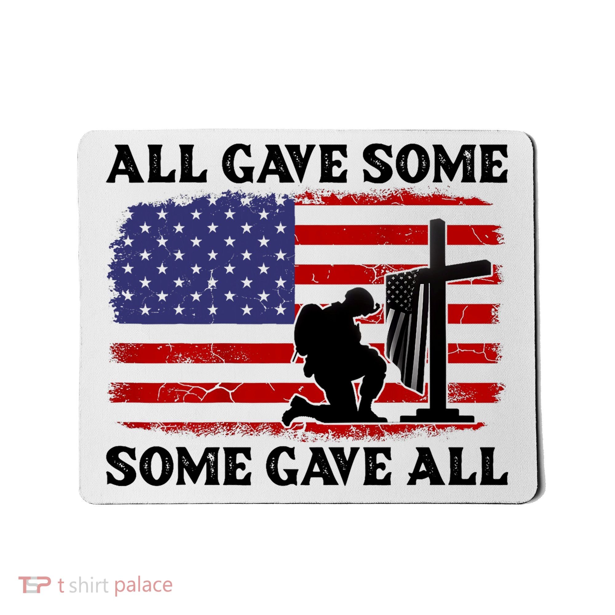 Veterans Day All Gave Some Some Gave All Memorial Day Mousepad