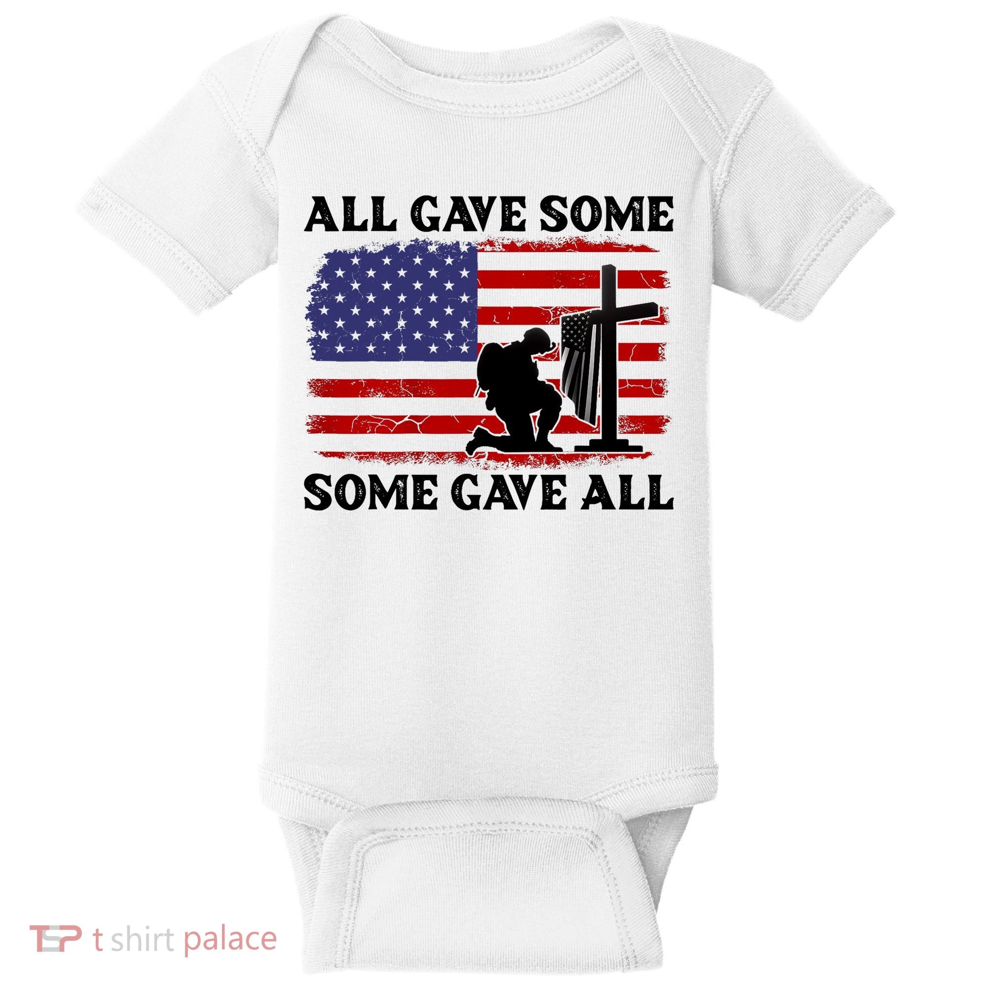 Veterans Day All Gave Some Some Gave All Memorial Day Baby Bodysuit