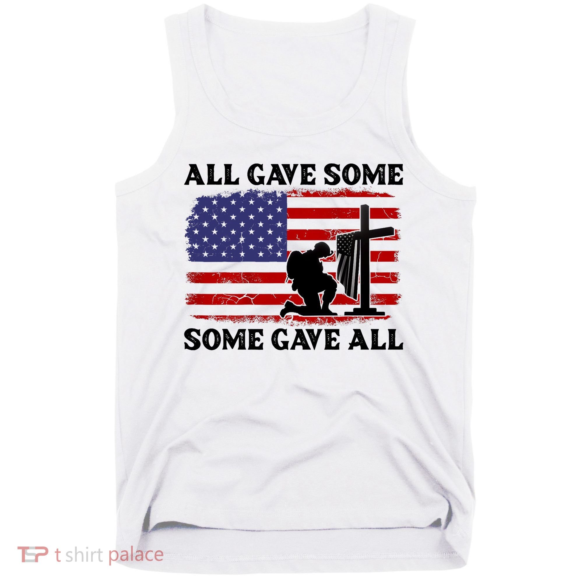 Veterans Day All Gave Some Some Gave All Memorial Day Tank Top