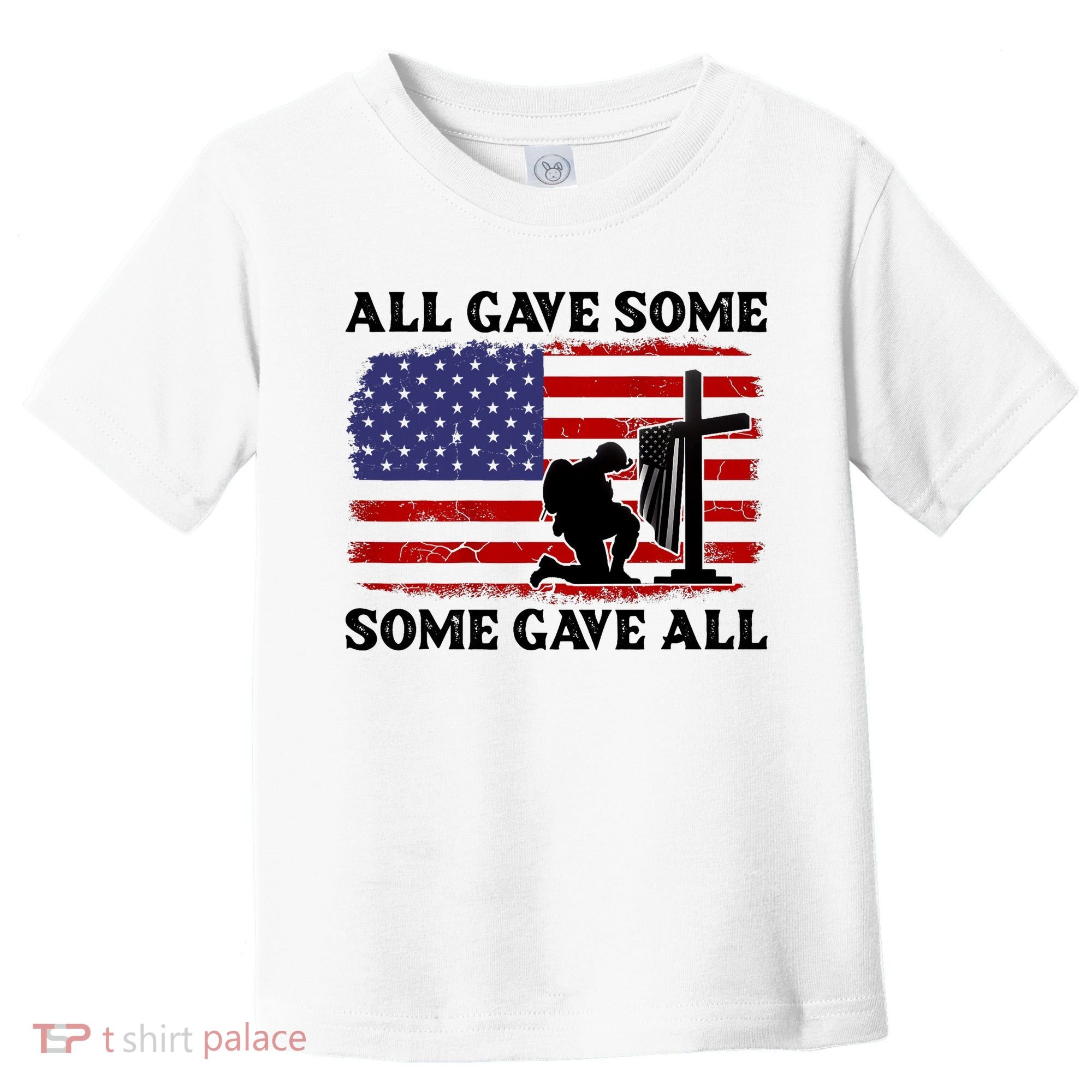 Veterans Day All Gave Some Some Gave All Memorial Day Toddler T-Shirt