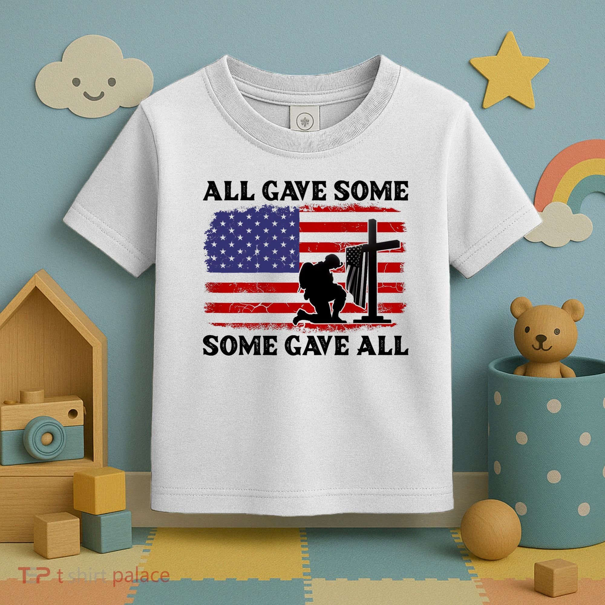Veterans Day All Gave Some Some Gave All Memorial Day Toddler T-Shirt