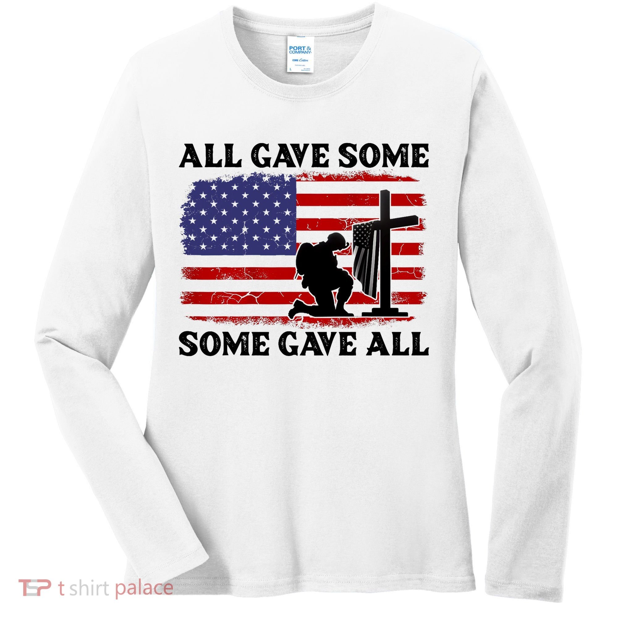 Veterans Day All Gave Some Some Gave All Memorial Day Women's Long Sleeve Shirt