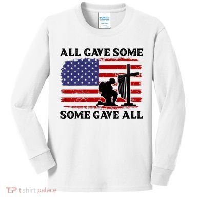 Veterans Day All Gave Some Some Gave All Memorial Day Kids Long Sleeve Shirt