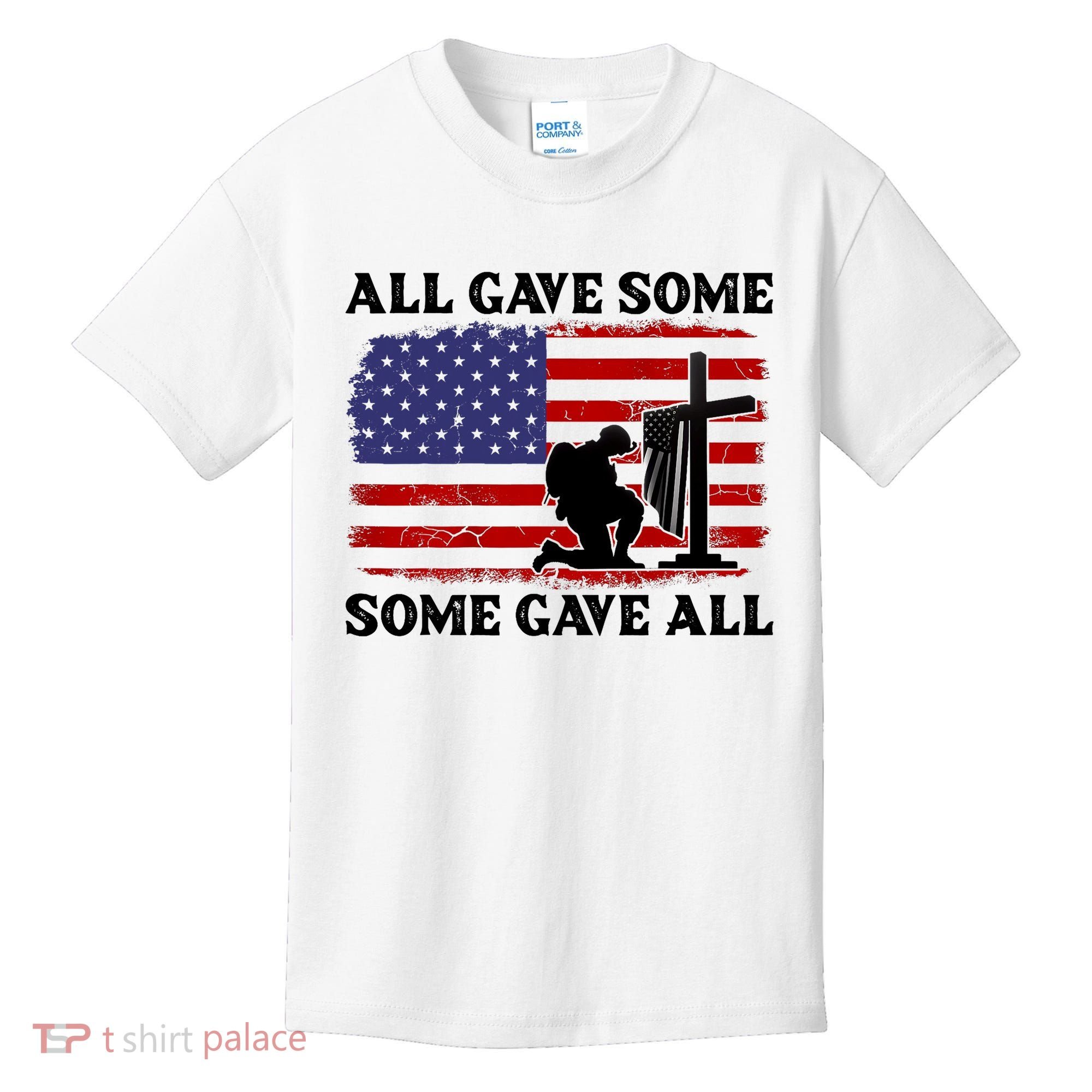 Veterans Day All Gave Some Some Gave All Memorial Day Kids T-Shirt