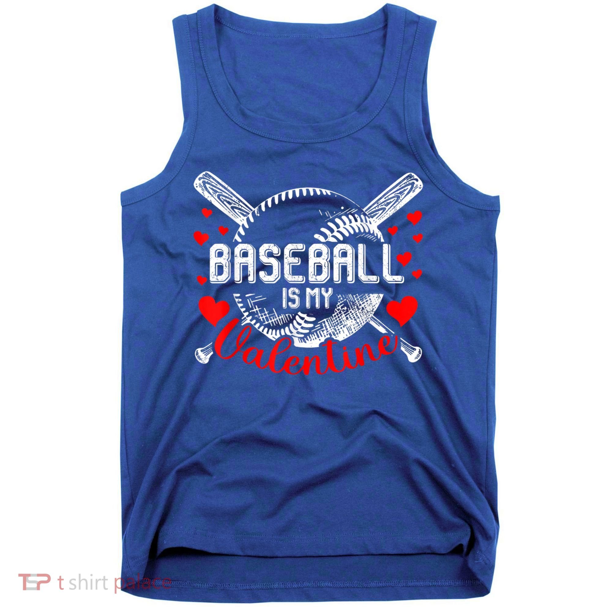 Valentines Day Baseball Is My Valentine Teenager Gift Tank Top
