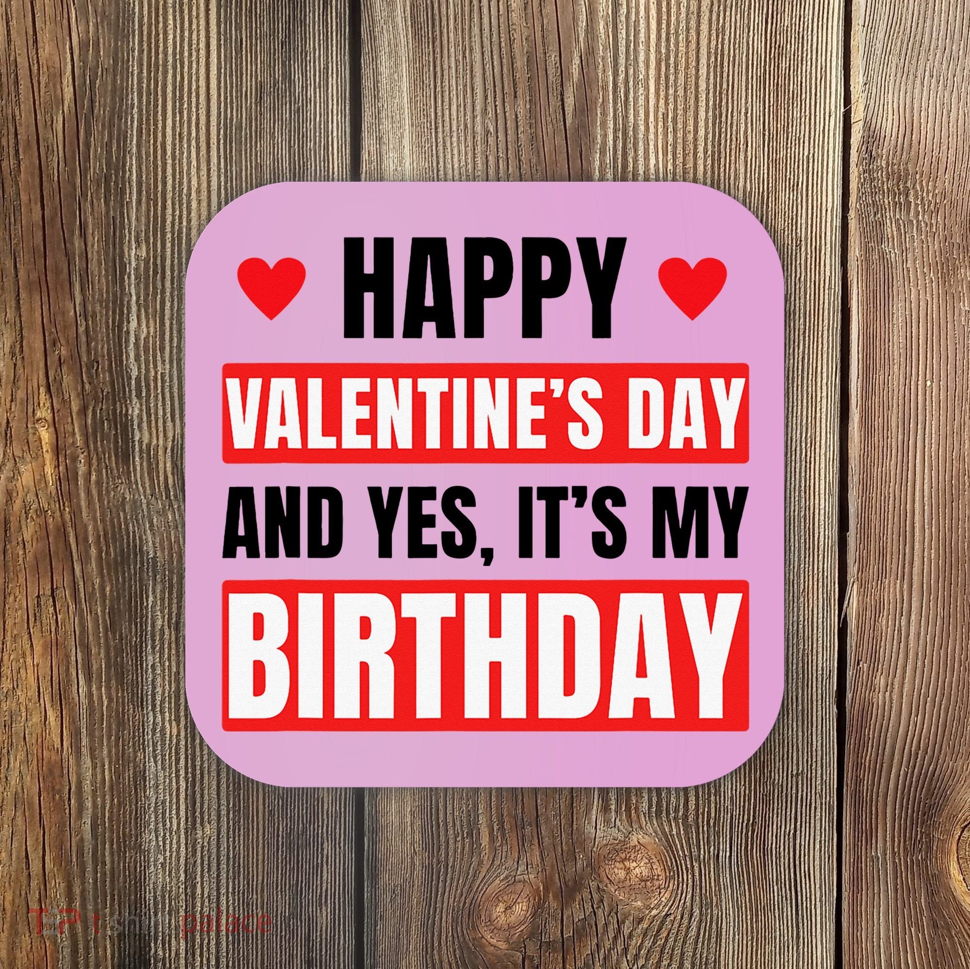 Valentine's Day Birthday Valentine Birthday Coaster