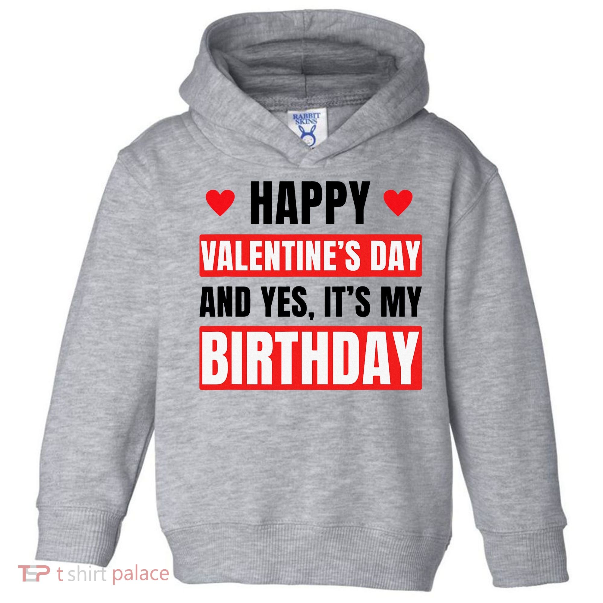 Valentine's Day Birthday Valentine Birthday Toddler Hoodie