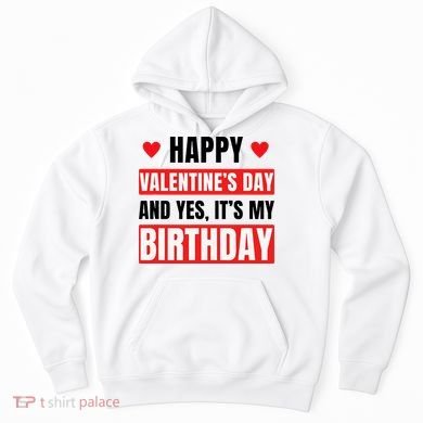 Valentine's Day Birthday Valentine Birthday Hoodie