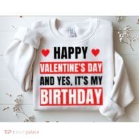 Valentine's Day Birthday Valentine Birthday Sweatshirt thumb 2