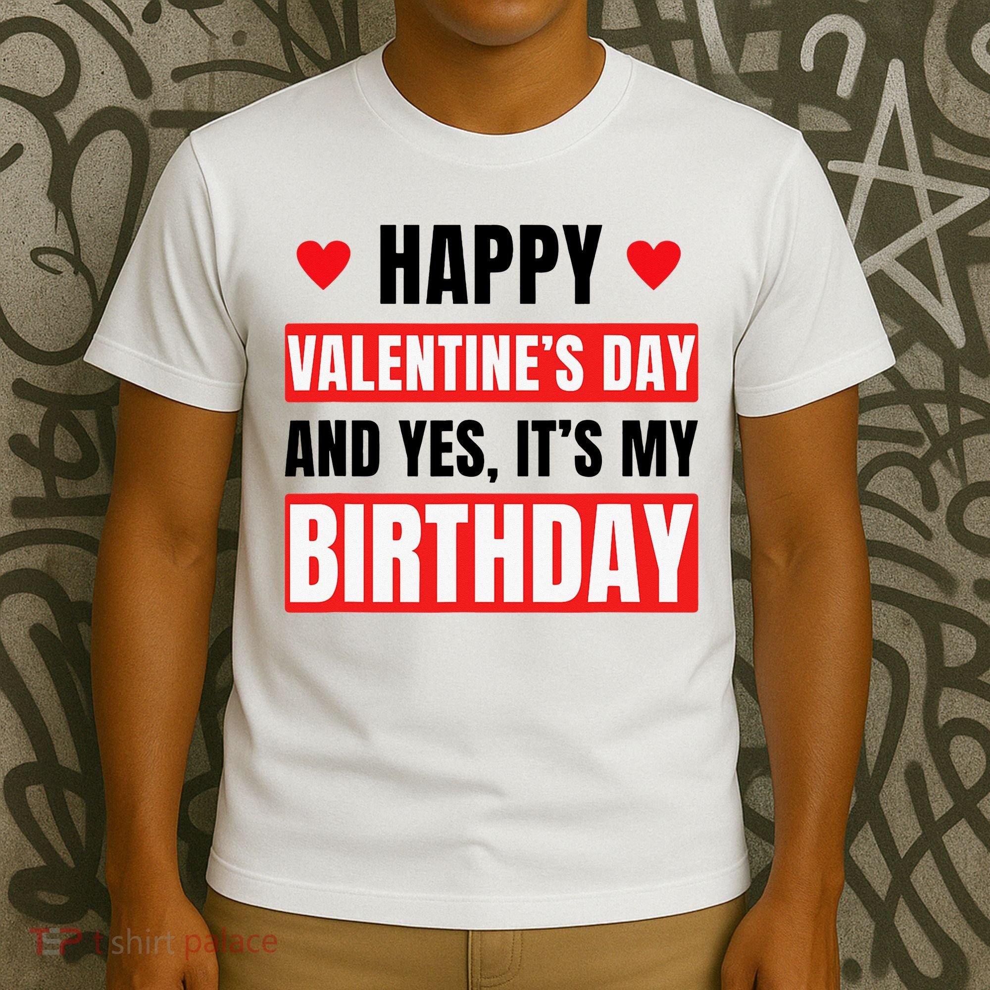 Valentine's Day Birthday Valentine Birthday T-Shirt