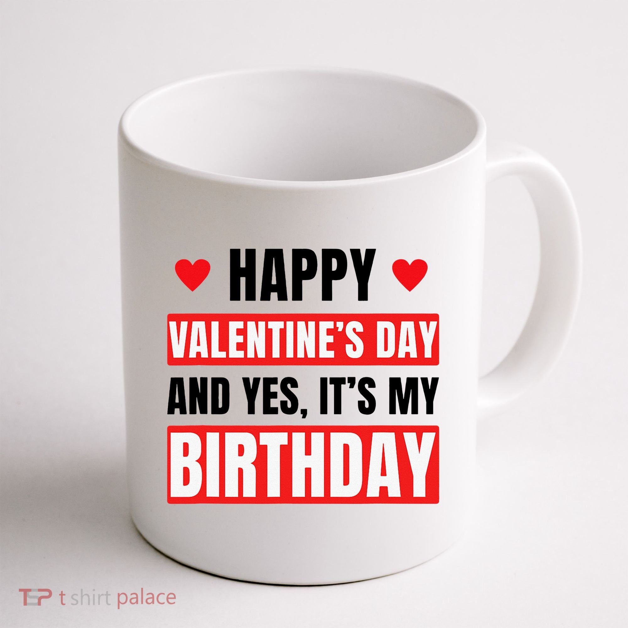 Valentine's Day Birthday Valentine Birthday Coffee Mug