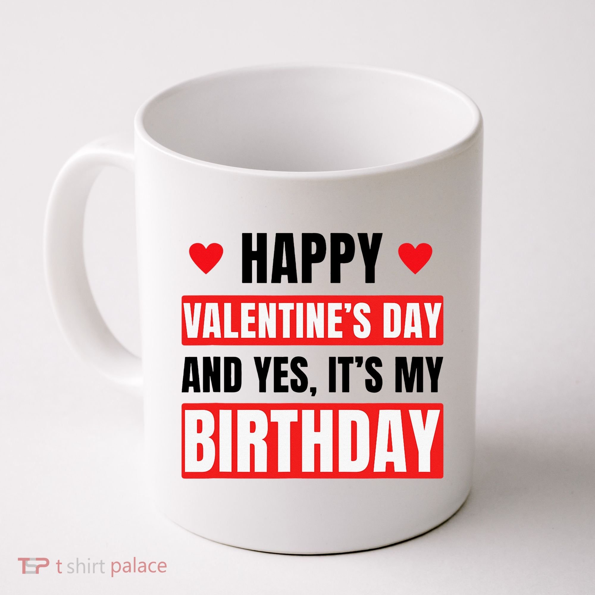 Valentine's Day Birthday Valentine Birthday Coffee Mug