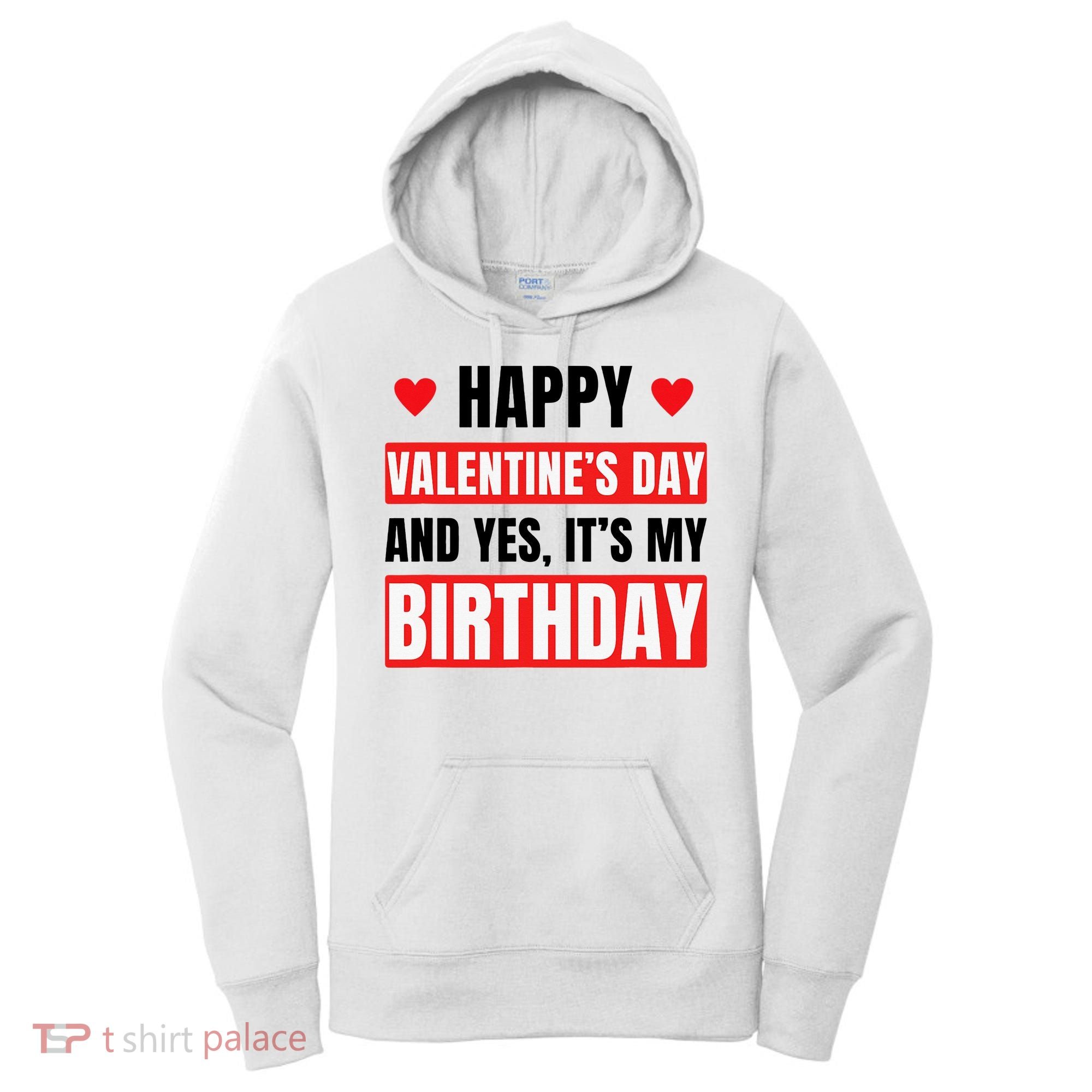 Valentine's Day Birthday Valentine Birthday Women's Hoodie