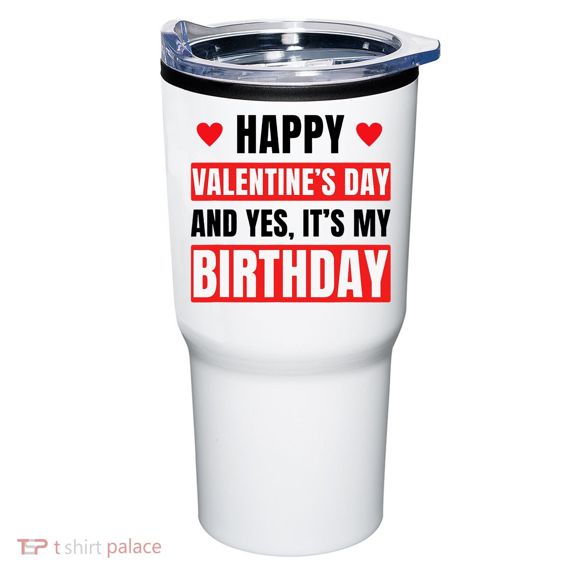 Valentine's Day Birthday Valentine Birthday Tumbler