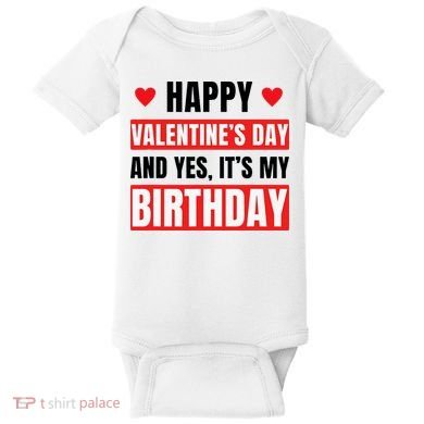 Valentine's Day Birthday Valentine Birthday Baby Bodysuit