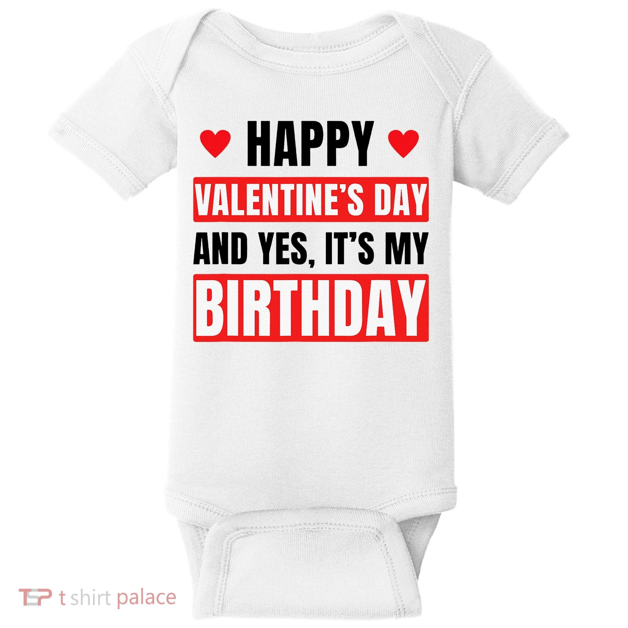 Valentine's Day Birthday Valentine Birthday Baby Bodysuit