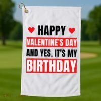 Valentine's Day Birthday Valentine Birthday Golf Towel thumb 1