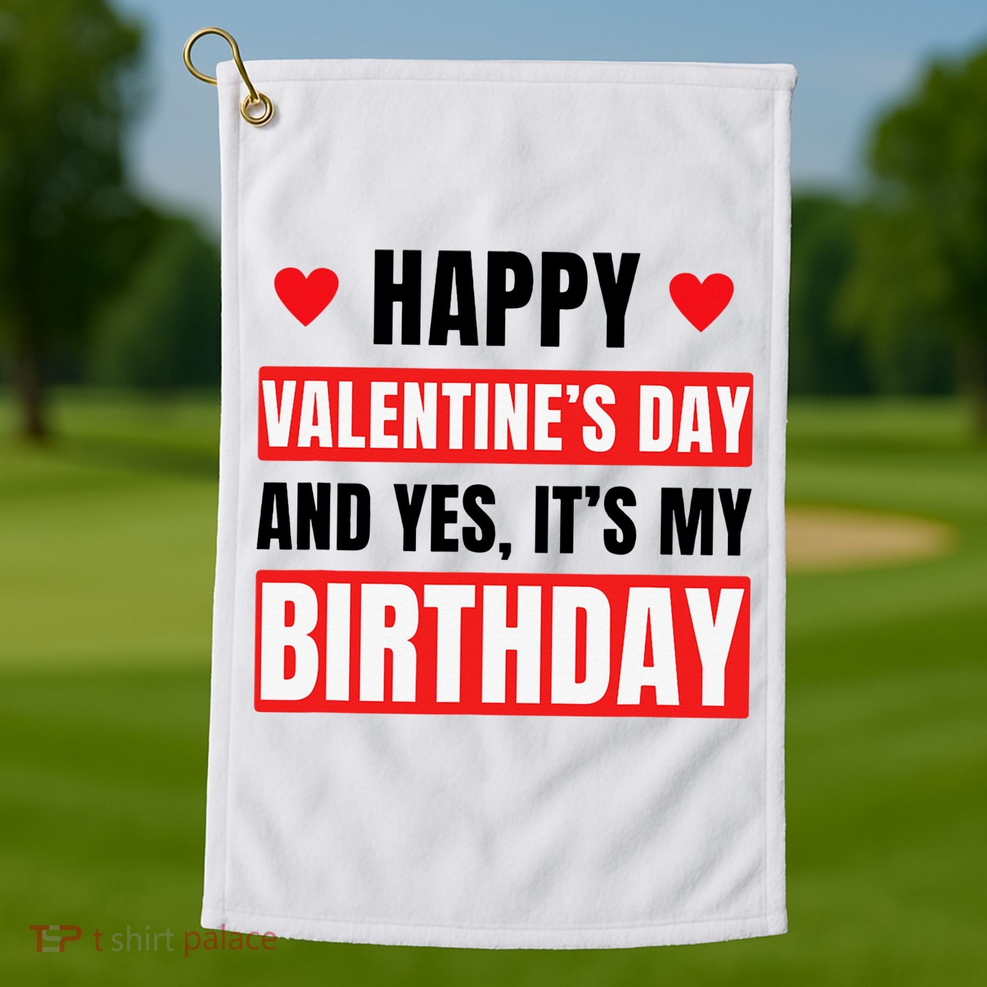 Valentine's Day Birthday Valentine Birthday Golf Towel