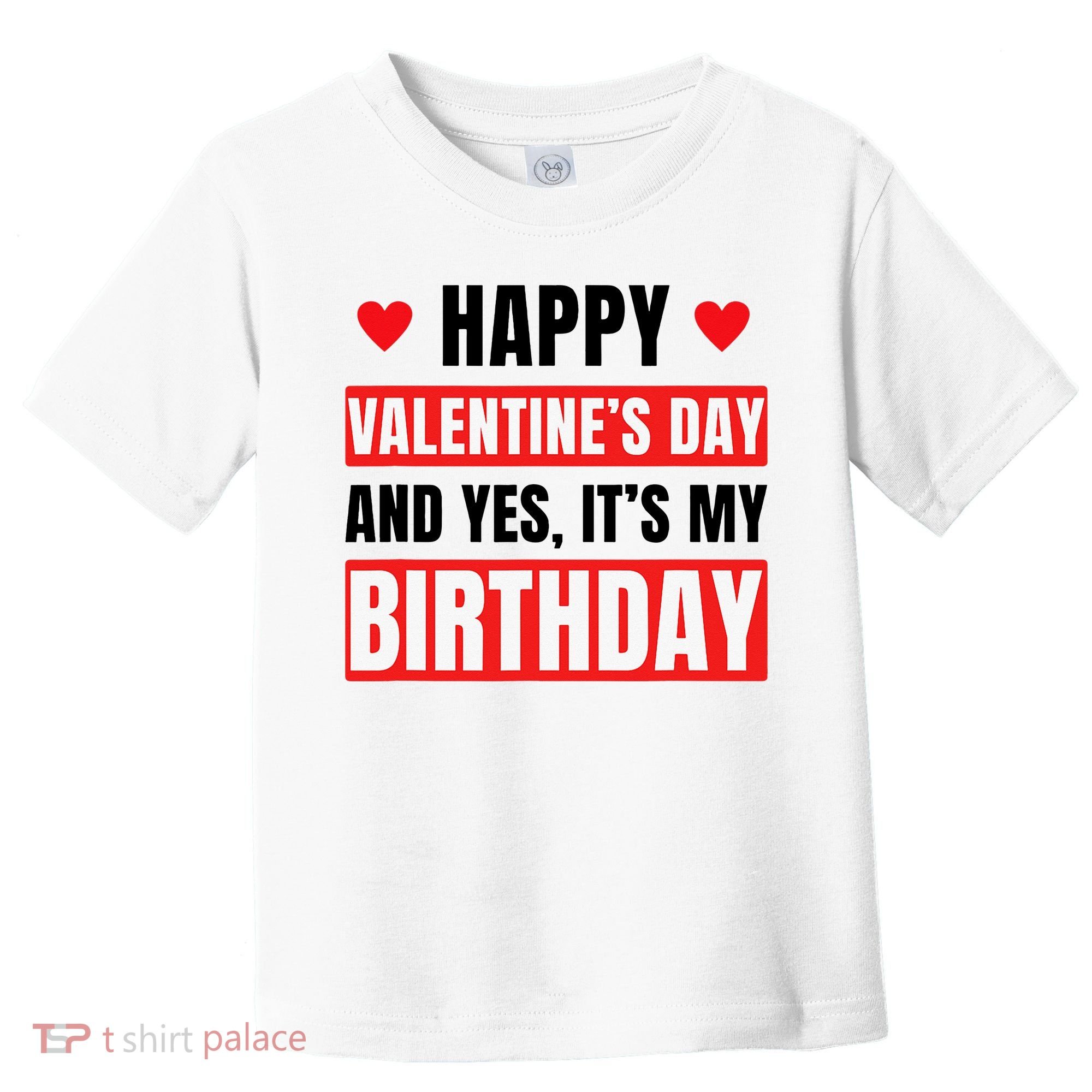 Valentine's Day Birthday Valentine Birthday Toddler T-Shirt