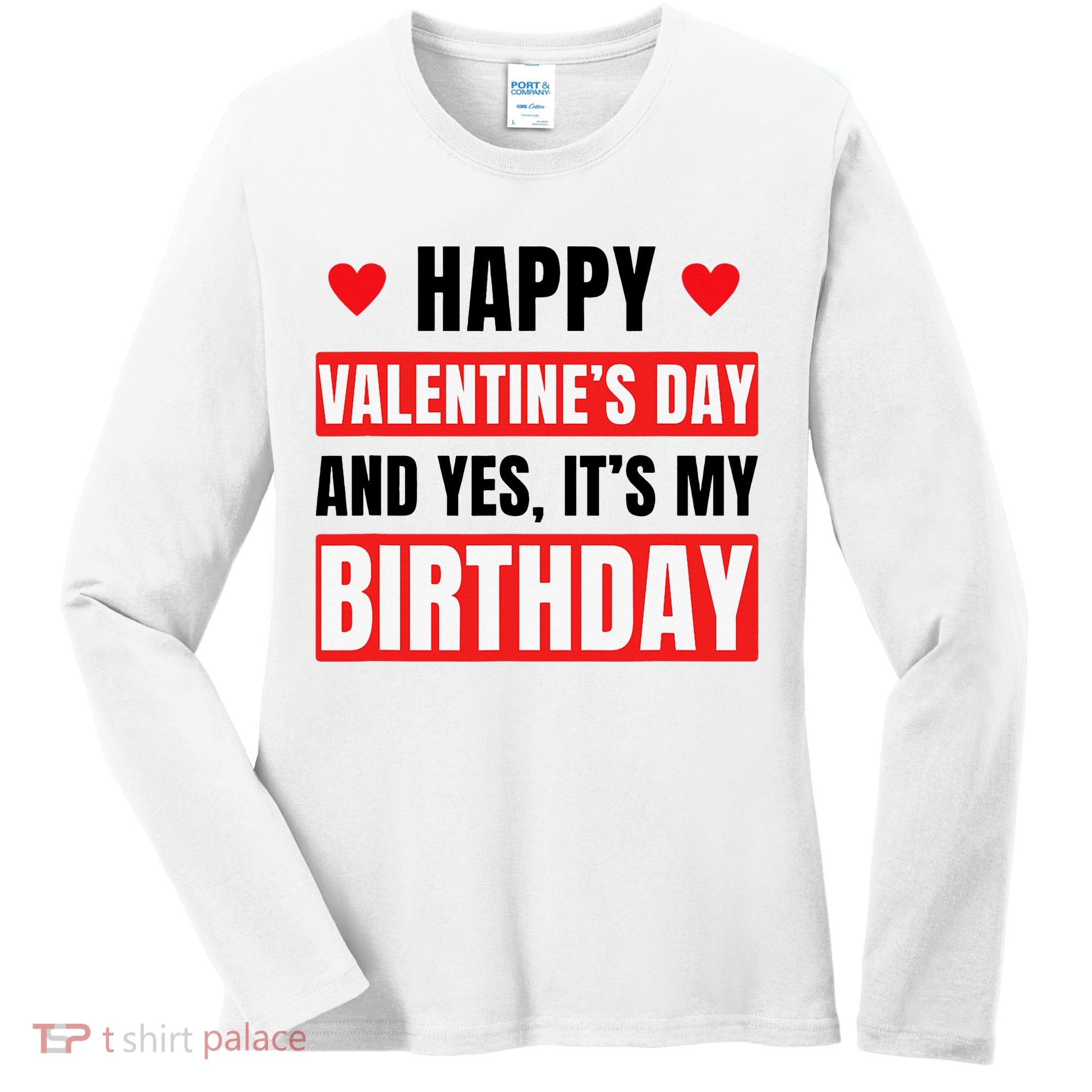 Valentine's Day Birthday Valentine Birthday Women's Long Sleeve Shirt