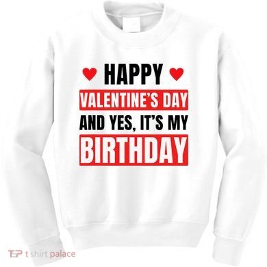 Valentine's Day Birthday Valentine Birthday Kids Sweatshirt